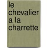 Le Chevalier A La Charrette door Chrétien