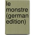 Le Monstre (German Edition)