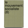 Le Mouvement Socialiste (8) by Livres Groupe