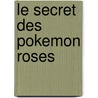 Le Secret Des Pokemon Roses door Tracey West