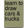 Learn to Draw Cars & Trucks door Walter Foster Creative Team