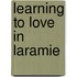 Learning to Love in Laramie