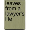 Leaves from a Lawyer's Life door Charles Cowley