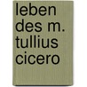 Leben Des M. Tullius Cicero door Karl August Friedrich Brückner