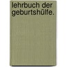 Lehrbuch der Geburtshülfe. door Hermann F. Nägele