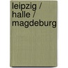 Leipzig / Halle / Magdeburg door Daniela Schetar-Köthe