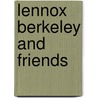 Lennox Berkeley and Friends by Lennox Berkeley