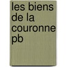 Les Biens De La Couronne Pb door Janet Wright