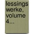 Lessings Werke, Volume 4...
