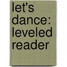 Let's Dance: Leveled Reader door Rigby