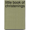 Little Book of Christenings by Editors Southwater