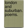 London and Suburban. Poems. door Francis Mann
