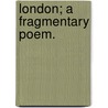 London; a fragmentary poem. by John Heneage Jesse
