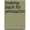 Looking Back for Jehoiachin door James R. Critchlow