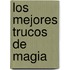 Los Mejores Trucos de Magia
