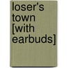 Loser's Town [With Earbuds] door Daniel Depp