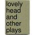 Lovely Head and Other Plays
