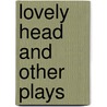 Lovely Head and Other Plays door Neil Labute