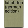 Luffahrten (German Edition) door Falkenhorft C