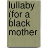 Lullaby (for a Black Mother by Langston Hughes