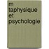 M Taphysique Et Psychologie