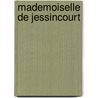 Mademoiselle de Jessincourt door Louis Bertrand