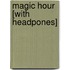 Magic Hour [With Headpones]