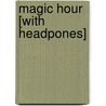 Magic Hour [With Headpones] by Kristin Hannah