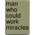 Man Who Could Work Miracles
