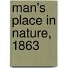 Man's Place In Nature, 1863 by Thomas Henry Huxley