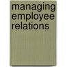 Managing Employee Relations door Multiple Authors