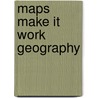 Maps Make It Work Geography by Andrew Haslam