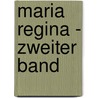 Maria Regina - Zweiter Band door Ida Von Hahn-Hahn