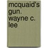McQuaid's Gun. Wayne C. Lee
