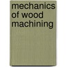 Mechanics of Wood Machining door Etele Csanády