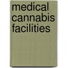 Medical Cannabis Facilities door Amanda Reiman