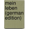 Mein Leben (German Edition) by Gottfried Seume Johann