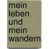 Mein Leben Und Mein Wandern door Heinrich Karl Brugsch