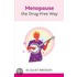 Menopause the Drug-Free Way