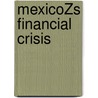 MexicoŽs Financial  Crisis by Miguel Angel Picazo