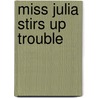 Miss Julia Stirs Up Trouble by Ann B. Ross