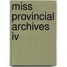 Miss Provincial Archives Iv by Mississippi