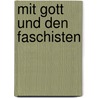 Mit Gott und den Faschisten door Karlheinz Deschner