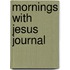Mornings with Jesus Journal