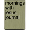 Mornings with Jesus Journal door Guideposts