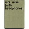 Mrs. Mike [With Headphones] door Nancy Freedman