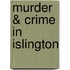 Murder & Crime in Islington