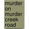 Murder on Murder Creek Road door Patricia Daspit