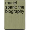 Muriel Spark: The Biography door Martin Stannard
