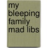 My Bleeping Family Mad Libs door Roger Price